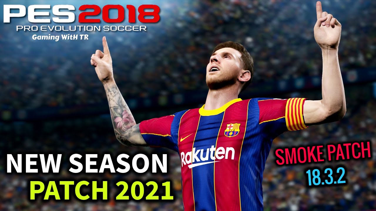 PES 2018 | NEW SEASON PATCH 2021 | SMOKE PATCH 18.3.2 | DOWNLOAD & INSTALL