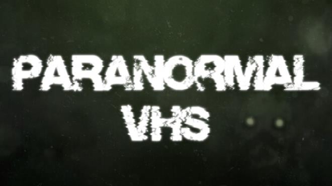 تحميل لعبة Paranormal VHS Free Download  للكمبيوتر مجانا