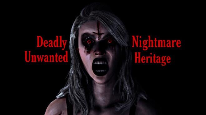 تحميل لعبة Deadly Nightmare Unwanted Heritage Free Download  للكمبيوتر مجانا