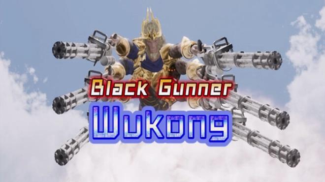 تحميل لعبة Black Gunner Wukong Free Download  للكمبيوتر مجانا