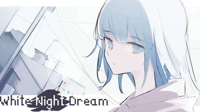 تحميل لعبة White Night Dream Free Download  للكمبيوتر مجانا